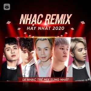 Nhạc Remix Tuyển Chọn Hay Nhất - Liên Khúc Nhạc Trẻ Mix Sung Nhất 2020 - V.A