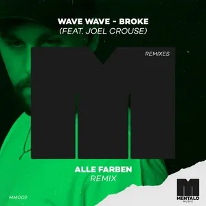 Broke (Alle Farben Remix) (Single) - Wave Wave, Joel Crouse