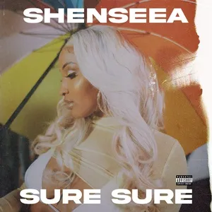 Sure Sure (Explicit) (Single) - Shenseea