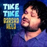 Nghe nhạc Tike Tike Barsha Hela - Humane Sagar, Aseema Panda