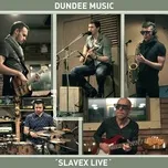 Nghe nhạc Slavex - Dundee Music