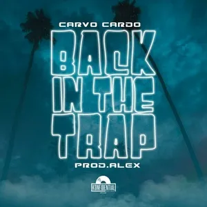 Back In the Trap - Carvo Cardo