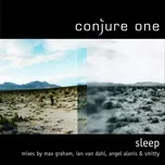 Nghe nhạc Sleep Remixes (EP) - Conjure One