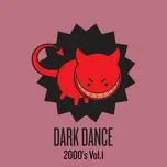 Ca nhạc Dark Dance 2000's: Vol. 1 - V.A
