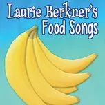 Tải nhạc Zing Laurie Berkners Food Songs về điện thoại