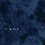 Nghe và tải nhạc The Stranger (Reimagined) (Single) miễn phí về điện thoại