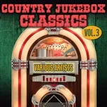 Download nhạc Country Jukebox Classics, Vol. 3 Mp3 miễn phí về máy