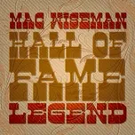 Mac Wiseman: Hall of Fame Legend - Mac Wiseman