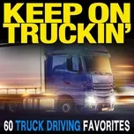 Keep On Truckin: 60 Truck Driving Favorites - V.A