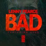 Ca nhạc Bad (Single) - Lenny Pearce