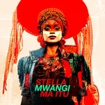 Ca nhạc Ma Itu (Single) - Stella Mwangi