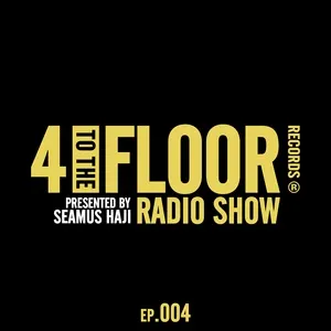 4 To The Floor Radio Episode 004 (Presented By Seamus Haji) - V.A