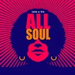 Nghe nhạc All Soul (Single) - Luka & Sio