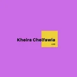 Kheira Chelfawia - Kheira Chelfawia