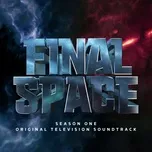 Final Space: Season 1 (Original Television Soundtrack) - Final Space