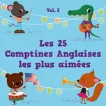 Download nhạc Mp3 Les 25 Comptines Anglaises les plus aimees, Vol. 2 hot nhất về máy