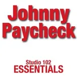 Johnny Paycheck: Studio 102 Essentials - Johnny Paycheck