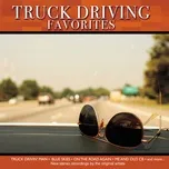 Nghe và tải nhạc hay Truck Driving Favorites hot nhất về điện thoại