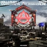 Ca nhạc Faith (Single) - Holl & Rush, Raven & Kreyn, Ryan Konline