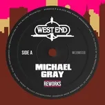 Download nhạc Michael Gray Reworks (EP) Mp3 hay nhất