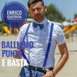 Ca nhạc Balliamo punto e basta (Single) - Enrico Giuffrida