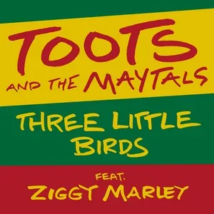 Three Little Birds (Single) - Toots & The Maytals, Ziggy Marley