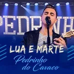 Nghe nhạc Lua e Marte - Pedrinho