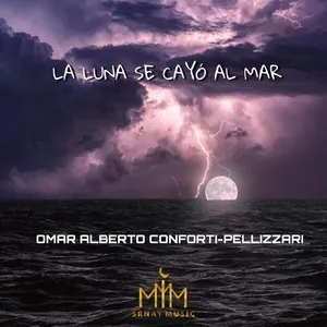 La Luna Se Cayo al Mar - Omar Alberto Conforti-Pellizzari