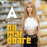 Nghe nhạc Nu Mai Doare - Andreea Balan