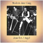 Nghe nhạc Joan-Tet / Angel - Modern Jazz Gang
