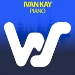 Nghe ca nhạc Piano - Ivan Kay