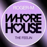 Nghe nhạc The Feelin' - Roger-M