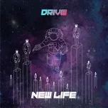 Nghe nhạc New Life - DRIVE