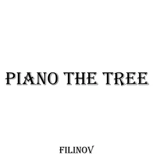 Piano the Tree - Filinov