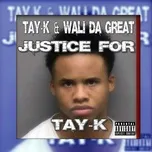 Nghe nhạc Justice For Tay-K - Tay-K, Wali Da Great