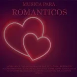 Nghe và tải nhạc hay Musica Para Romanticos miễn phí về điện thoại