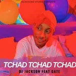 Nghe Ca nhạc Tchad Tchad Tchad - DJ Jackson