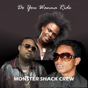 Do You Wanna Ride - Monster Shack Crew