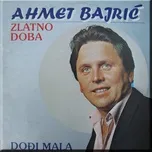 Nghe nhạc Dodji mala - Ahmet Bajric