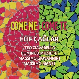Come Me Come Te - Elif Caglar
