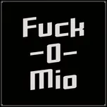 Tải nhạc Fuck-O-Mio - Max Buskohl
