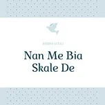 Nghe nhạc Nan Me Bia Skale De - Meena Ulfat