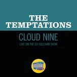 Tải nhạc Cloud Nine (Single) - The Temptations