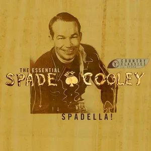 Spadella! The Essential Spade Cooley - Spade Cooley
