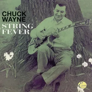 String Fever (Expanded Edition) - Chuck Wayne