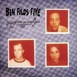Nghe nhạc Whatever and Ever Amen - Ben Folds Five