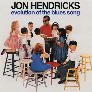Evolution of the Blues Song - Jon Hendricks