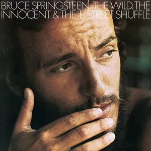 The Wild, the Innocent, & The E Street Shuffle - Bruce Springsteen