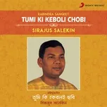 Tumi Ki Keboli Chobi - Sirajus Salekin