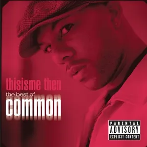 Thisisme Then: The Best Of Common - Common